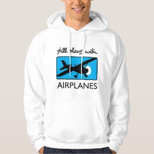 Still Plays With Airplanes Hoodie
