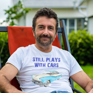 Still Plays with Cars Unisex T-Shirt