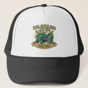 Still Plays With Green Tractors Trucker Hat