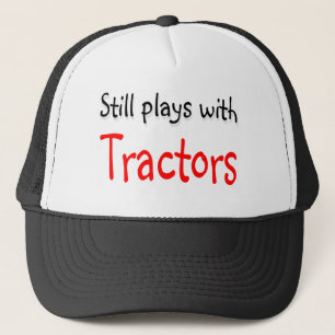 Still plays with Tractors Trucker Hat