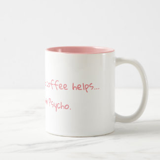 Still Psycho Coffee Mug