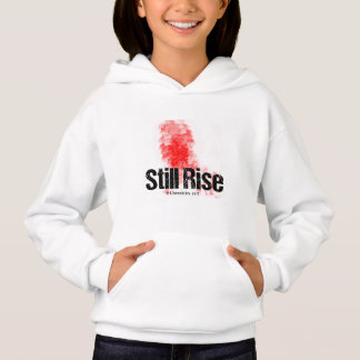 STILL RISE up no matter what life does to you.