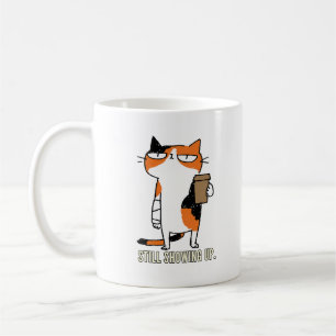 Still Showing Up Grumpy Calico Cat With Coffee Mug