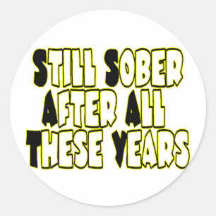 Still Sober Classic Round Sticker