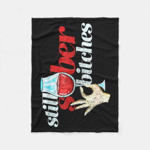 Still Sober Es _ Funny Sobriety Celebration Gift Fleece Blanket