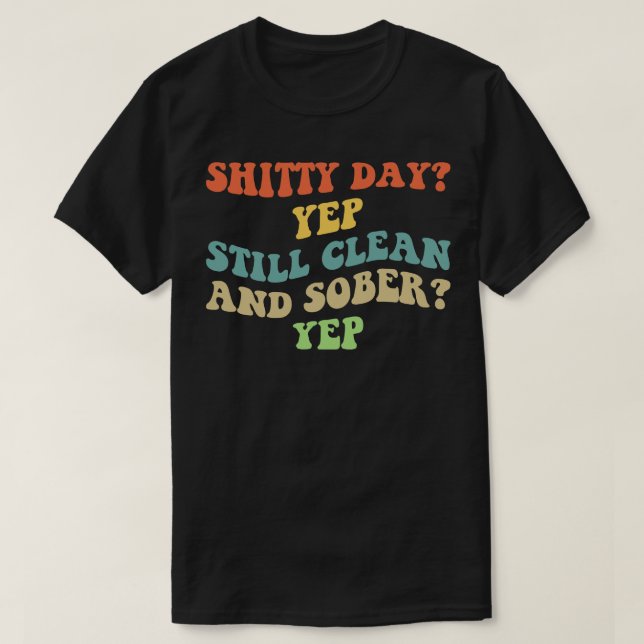 Still Sober IV NA AA 12 Step Recovery Sobriety T-Shirt (Design Front)