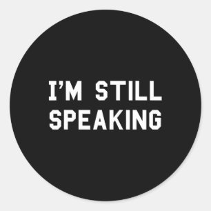 Still Speaking Political Election Kamala Harris De Classic Round Sticker