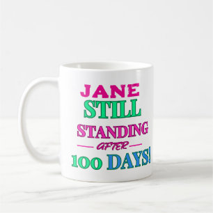 Still Standing After 100 Days! - Customisable Coffee Mug