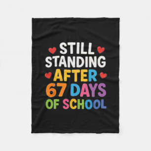 Still Standing After 67 Days Of School Funny Meme  Fleece Blanket