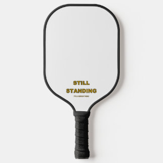 STILL STANDING Pickleball paddle