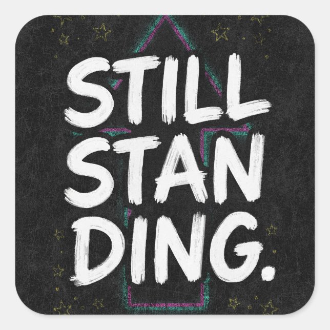 Still Standing Retro Motivational Quote Square Sticker (Front)