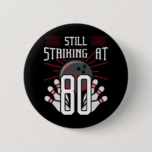Still Striking At 80 Bowling Birthday Party Celebr 6 Cm Round Badge