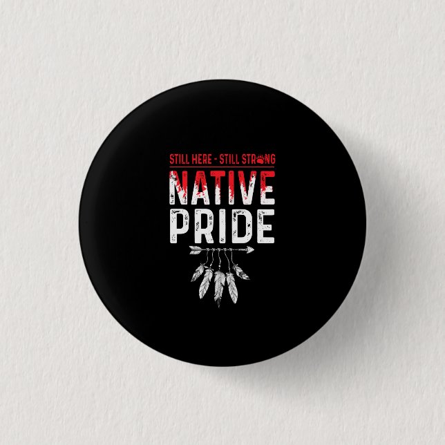 Still Strong Native American Indigenous Pride 3 Cm Round Badge (Front)
