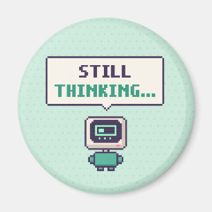 Still Thinking... Funny AI Pixel Magnet