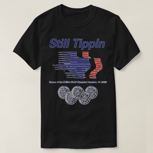 Still Tippin T-Shirt (Design Front)