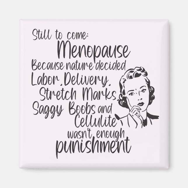Still To Come Menopause Magnet (Front)