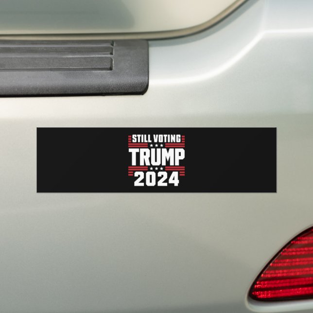 Still Voting Trump 2024 Patriotic American Flag Bumper Sticker (On Car)