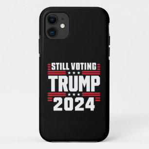 Still Voting Trump 2024 Patriotic American Flag iPhone 11 Case