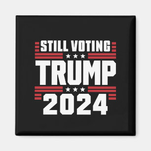 Still Voting Trump 2024 Patriotic American Flag Magnet