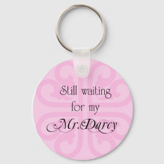 Still Waiting for my Mr Darcy Key Ring