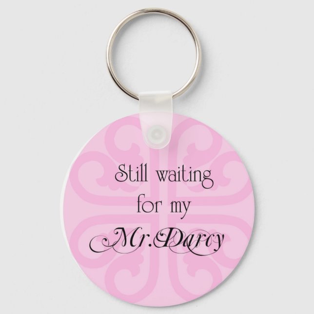 Still Waiting for my Mr Darcy Key Ring (Front)