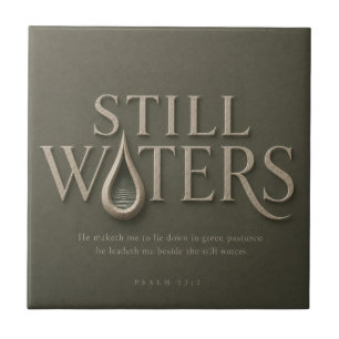 STILL WATERS   PSALM 23:2   CERAMIC TILE
