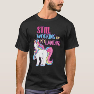 Still Working On My Landing Injury Broken Arm Cute T-Shirt