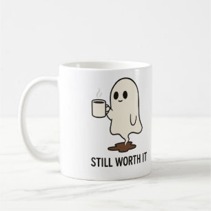 Still Worth It Coffee Mug