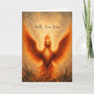 Still, You Rise Phoenix Encouragement Card