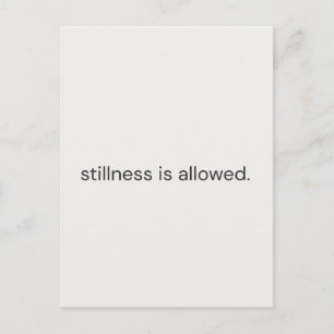 Stillness Is Allowed – Gentle Reminder Postcard” Postcard