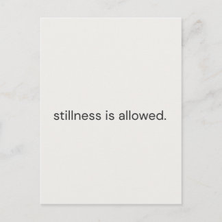 Stillness Is Allowed – Gentle Reminder Postcard” Postcard
