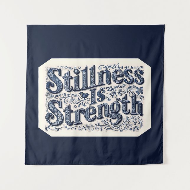 Stillness Is Strength (Blue Background) Tapestry (Front)