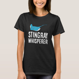 Stingray Whisperer Ocean Stingrays Love Stingrays T-Shirt