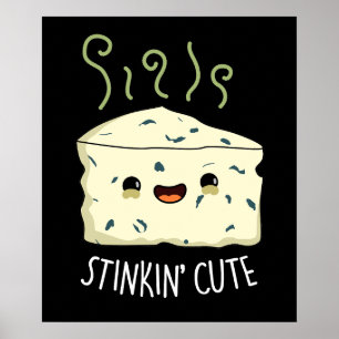 Stinkin Cute Funny Cheese Pun Dark BG Poster