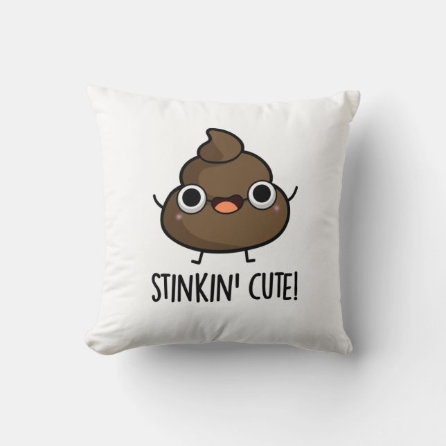 Stinkin Cute Funny Poo Pun  Cushion (Front)