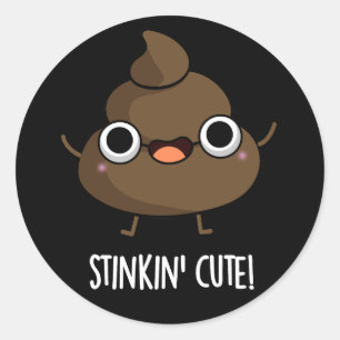 Stinkin Cute Funny Poo Pun Dark BG Classic Round Sticker