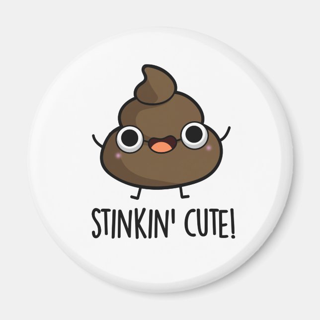 Stinkin Cute Funny Poo Pun  Magnet (Front)