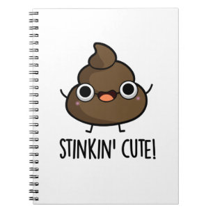 Stinkin Cute Funny Poo Pun  Notebook