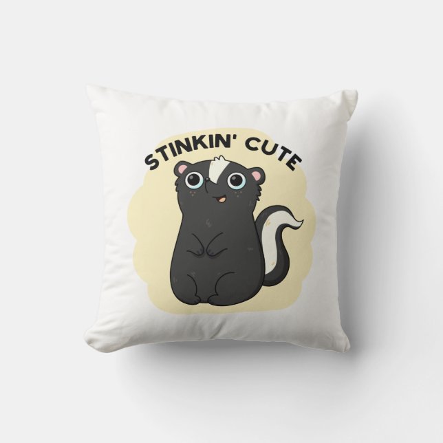 Stinkin Cute Funny Skunk Pun  Cushion (Front)