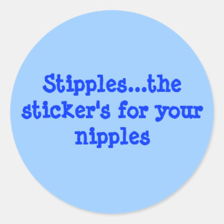 Stipples...the sticker's for your nipples classic round sticker