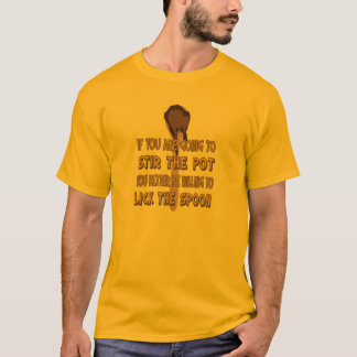 Stir the Pot Lick the Spoon Shirt