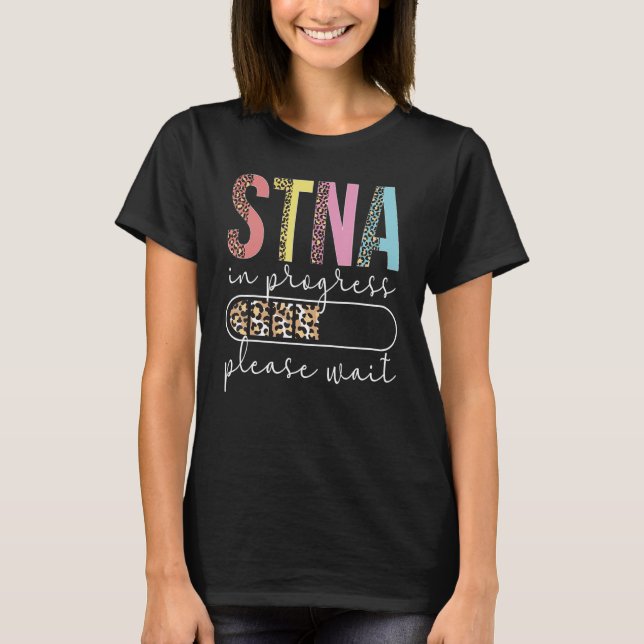 STNA In Progress State Tested Nursing Assistant T-Shirt (Front)
