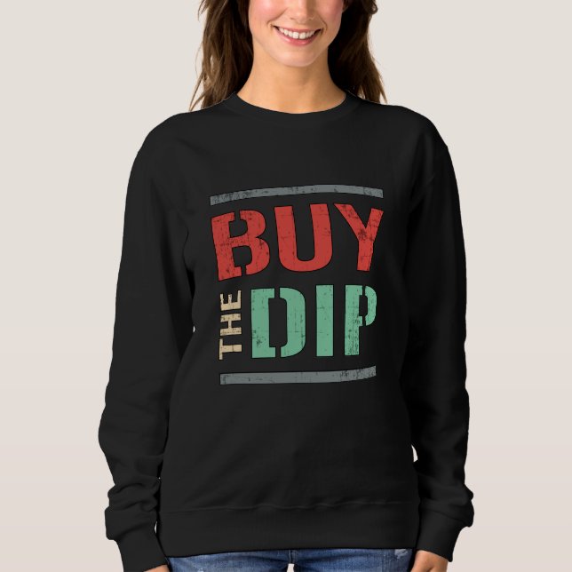 Stock Market Buy The Dip Bear Bull Trading Trader Sweatshirt (Front)