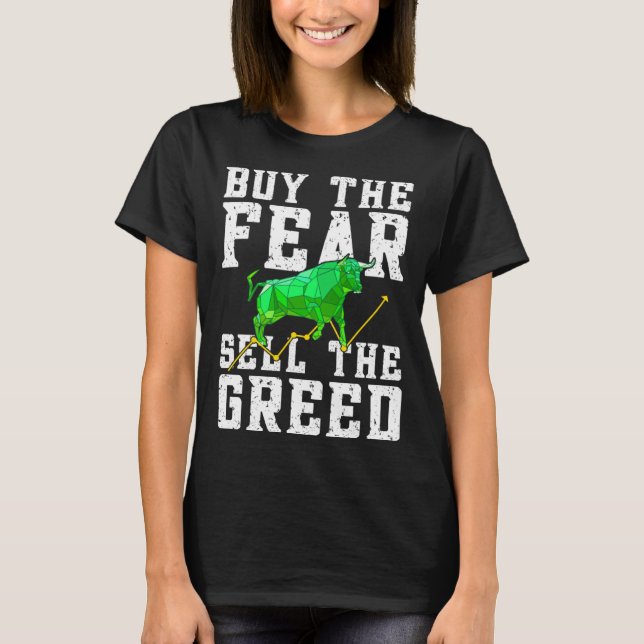 Stock Market Buy the fear Sell the greed Bulle Wal T-Shirt (Front)