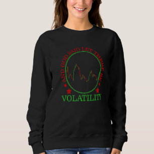 Stock Market Day Trader Stock Exchange Rich Broker Sweatshirt