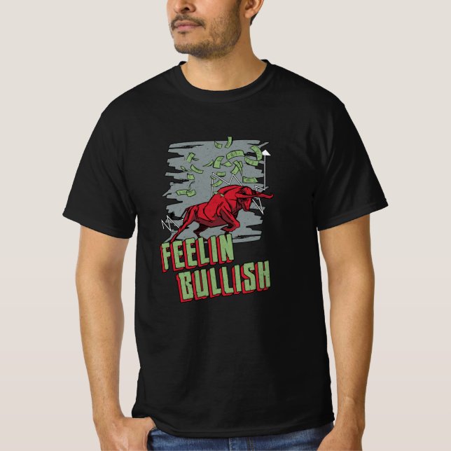 Stock Market Feelin Bullish Trading Bull Trader T-Shirt (Front)