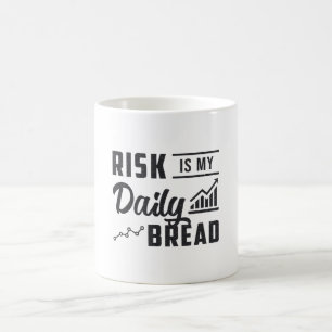 Stock Market Risk Is My Daily Bread Trader Trading Coffee Mug