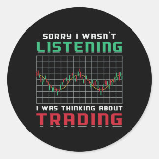 Stock Market Sorry I Wasn't Listening Bear Trader Classic Round Sticker