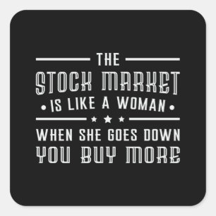 Stock Market The Market Is Like A Woman Trader Square Sticker