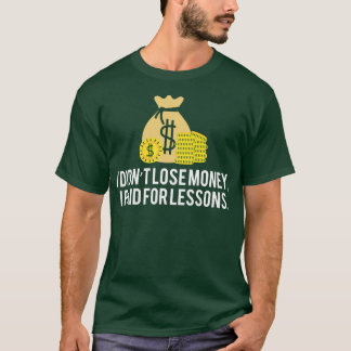 Stock Market Trader Saying 9 T-Shirt